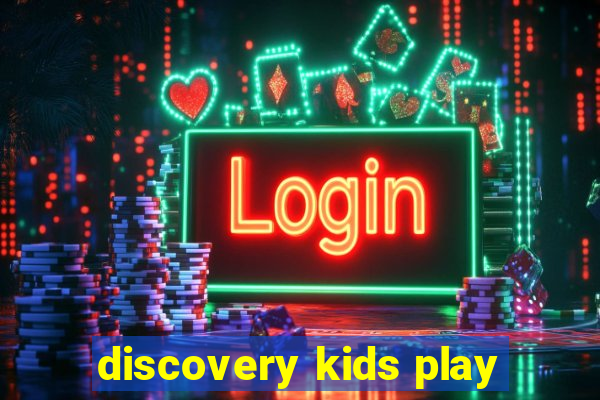 discovery kids play